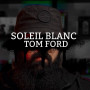 Розпив Soleil Blanc Tom Ford 1мл