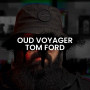 Розпив TOM FORD Oud Voyager 1мл